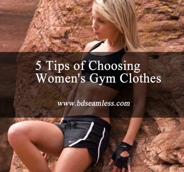 5 Tips of Choosing Women's Gym Clothes