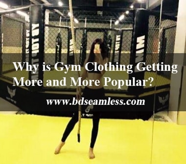 Why is gym clothing popular